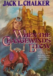 When the Changewinds Blow (Jack L. Chalker)