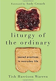 Liturgy of the Ordinary (Tish Harrison Warren)