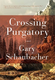 Crossing Purgatory (Gary Schanbacher)