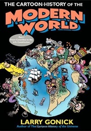 The Cartoon History of the Modern World (Larry Gonick)