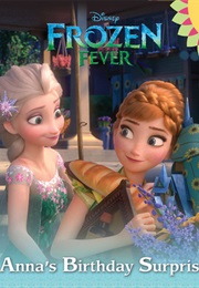 Frozen Fever: Anna&#39;s Birthday Surprise (Jessica Julius)