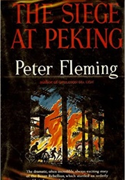 The Siege at Peking (Peter Fleming)