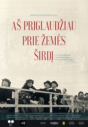 Aš Priglaudžiau Prie Žemės Širdį (2018)