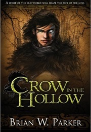 Crow in the Hollow (Brian W. Parker)