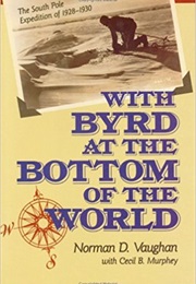 With Byrd at Bottom of World (Norman Vaughn)