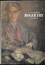 Roger Fry: Art and Life (Frances Spalding)