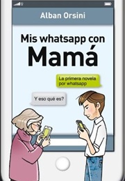 Mis Whatsapp Con Mamá (Alban Orsini)