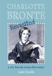 Charlotte Brontë Revisited (Sophie Franklin)