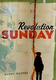 Revolution Sunday (Wendy Guerra)