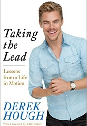 Taking the Lead: Lessons From a Life in Motion (Derek Hough)