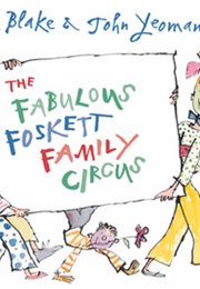 The Fabulous Foskett Family Circus (John Yeoman)