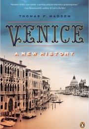 Venice: A New History (Thomas F. Madden)