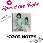 Spend the Night (Re-Mix) - The Cool Notes