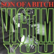 Son of a Bitch - Victim You