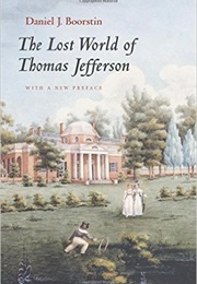 The Lost World of Thomas Jefferson (Daniel Boorstin)