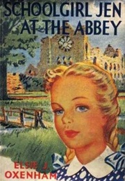 Schoolgirl Jen at the Abbey (Elsie J. Oxenham)