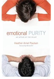 Emotional Purity: An Affair of the Heart (Heather Paulsen)