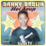 91. Danny Brown - Hot Soup