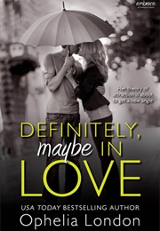 Definitely, Maybe in Love (Definitely Maybe, #1) (Ophelia London)