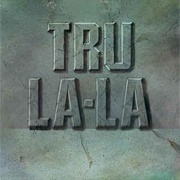 Tru La La – Tru La La La (1989)