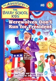 Werewolves Dont Run for President (Debbie Dadey)