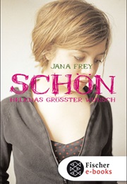 Schön. Helenas Größter Wunsch (Jana Frey)