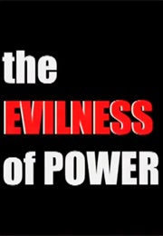 The Evilness of Power (2008)