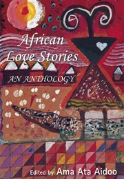 African Love Stories: An Anthology (Ama Ata Aidoo)