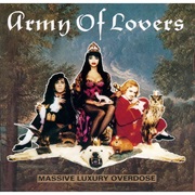 Army of Lovers - Massive Luxury Overdose