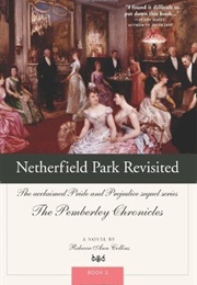Netherfield Park Revisited (The Pemberley Chronicles #3) (Rebecca Ann Collins)