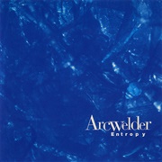 Arcwelder - Entropy