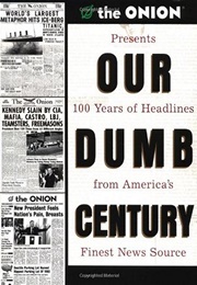 Our Dumb Century (Scott Dikkers Ed.)