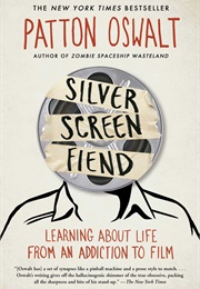 Silver Screen Fiend: Learning About Life From an Addiction to Film (Patton Oswalt)