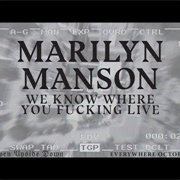 Marilyn Manson- We Know Where You Fucking Live