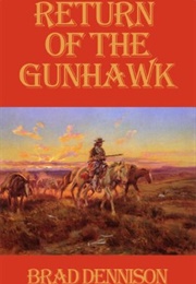 Return of the Gunhawk (Brad Dennison)