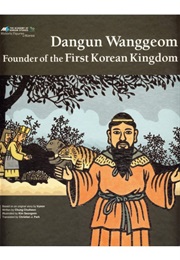 Dangun Wanggeeom Founder of the First Korean Kingdom (Chubg Chulheon)