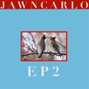 EP2 - EP -Jawncarlo