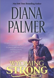 Wyoming Strong (Wyoming Men, #4) (Diana Palmer)