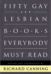 Fifty Gay and Lesbian Books Everybody Must Read (Richard Canning)