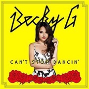 Can&#39;t Stop Dancin&#39; - Becky G