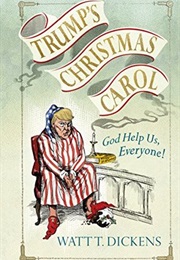 Trump&#39;s Christmas Carol (Lucien Young)