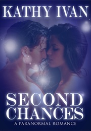 Second Chances (Kathy Ivan)