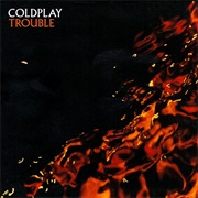 Coldplay - Trouble