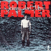 Johnny and Mary - Robert Palmer