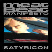 Meat Beat Manifesto- Satyricon