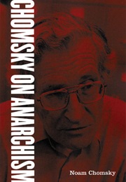 On Anarchism (Noam Chomsky)