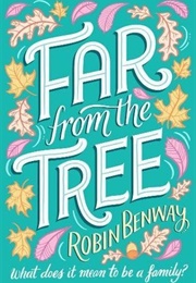 Far From the Tree (Robin Benway)