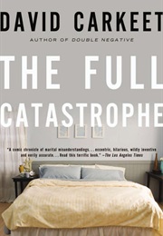 The Full Catastrophe (David Carkeet)