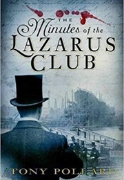 The Minutes of the Lazarus Club (Tony Pollard)