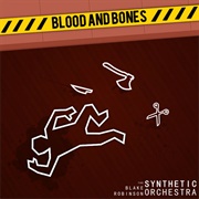 Blood and Bones - The Blake Robinson Synthetic Orchestra